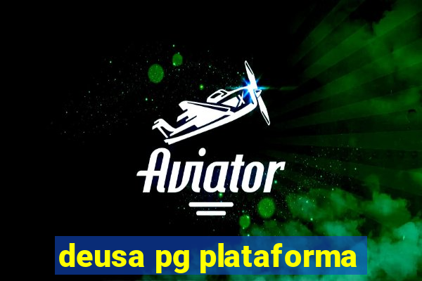 deusa pg plataforma